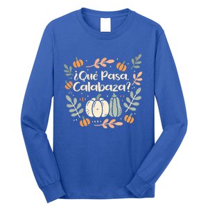 Que Pasa Calabaza Halloween Spanish Teacher Long Sleeve Shirt