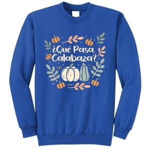 Que Pasa Calabaza Halloween Spanish Teacher Tall Sweatshirt