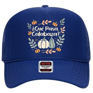 Que Pasa Calabaza Halloween Spanish Teacher High Crown Mesh Back Trucker Hat