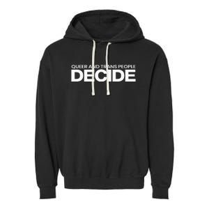 Queer People Decide Lgbtq+ Pride Month Garment-Dyed Fleece Hoodie