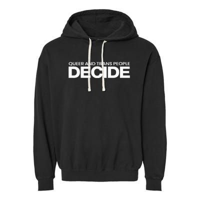 Queer People Decide Lgbtq+ Pride Month Garment-Dyed Fleece Hoodie