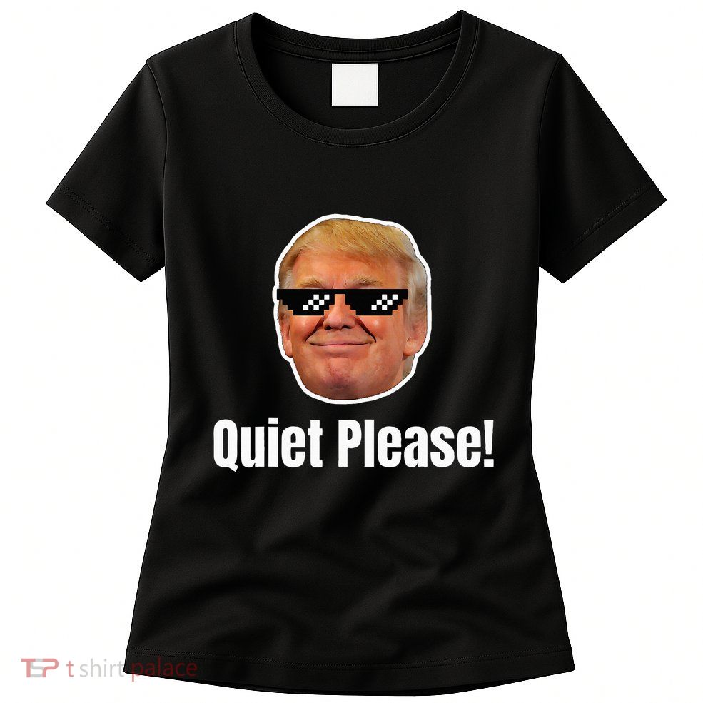 Quiet Please Donald Trump & Kamala Harris Debate Funny Meme Womens T-Shirt