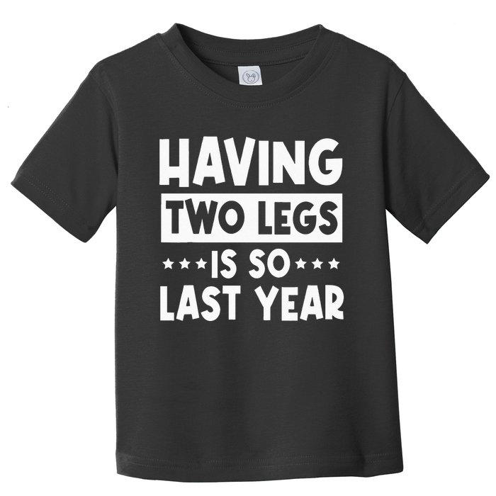 Quit Pulling My Leg Amputee Wheelchair Prosthetic Two Legs Toddler T-Shirt