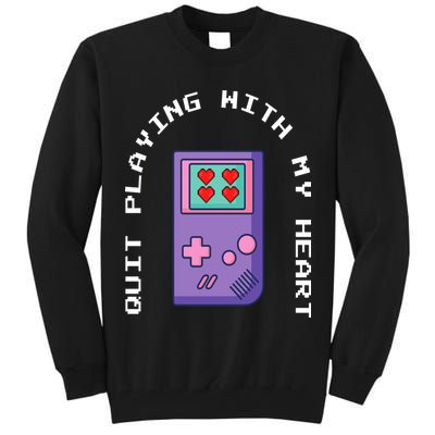 Quit Playing With My Heart Retro Video Game Tall Sweatshirt
