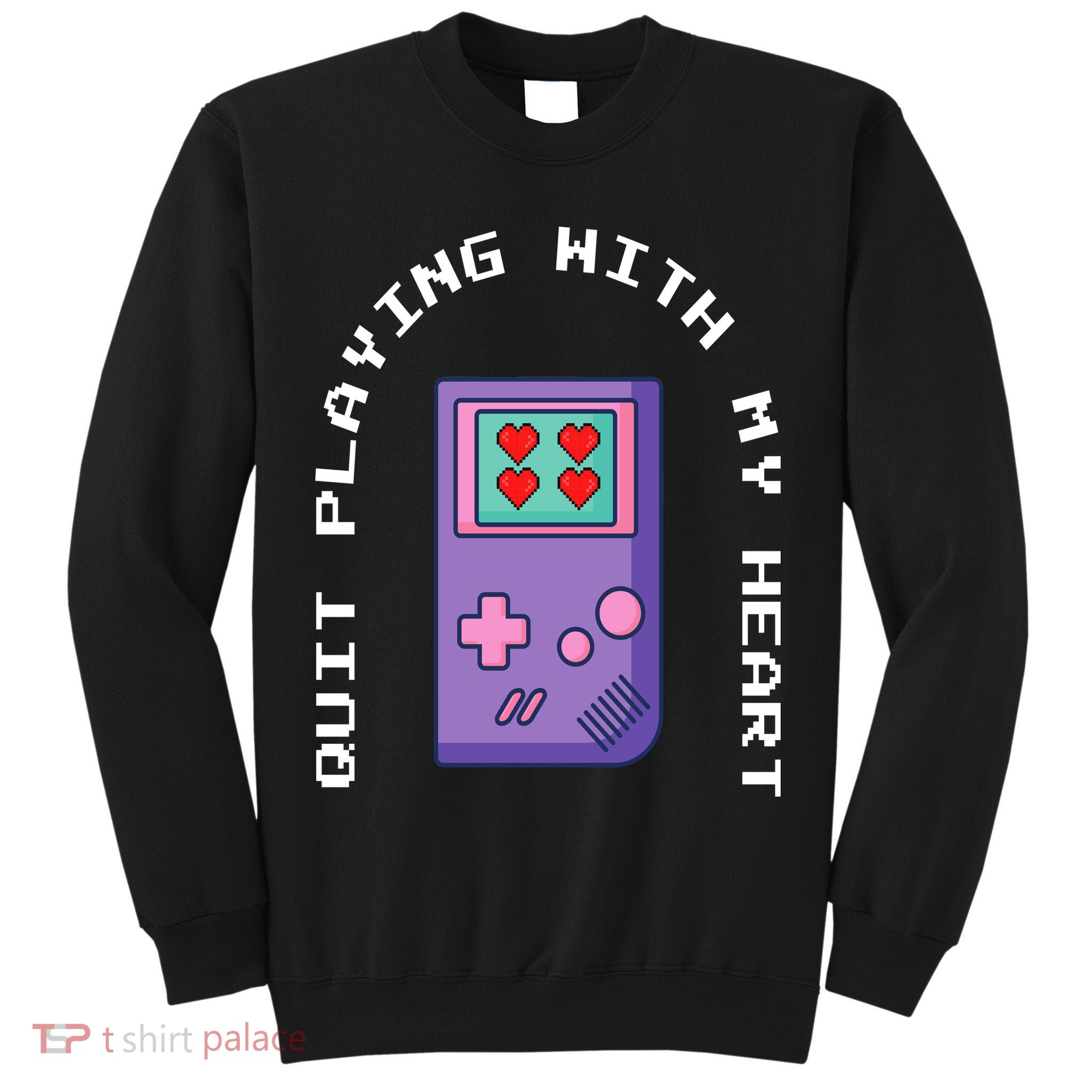 Quit Playing With My Heart Retro Video Game Tall Sweatshirt
