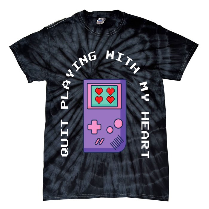 Quit Playing With My Heart Retro Video Game Tie-Dye T-Shirt