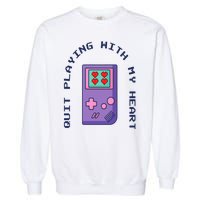 Quit Playing With My Heart Retro Video Game Garment-Dyed Sweatshirt