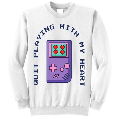 Quit Playing With My Heart Retro Video Game Sweatshirt