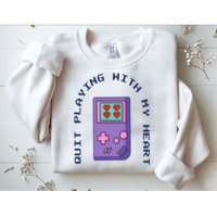 Quit Playing With My Heart Retro Video Game Sweatshirt
