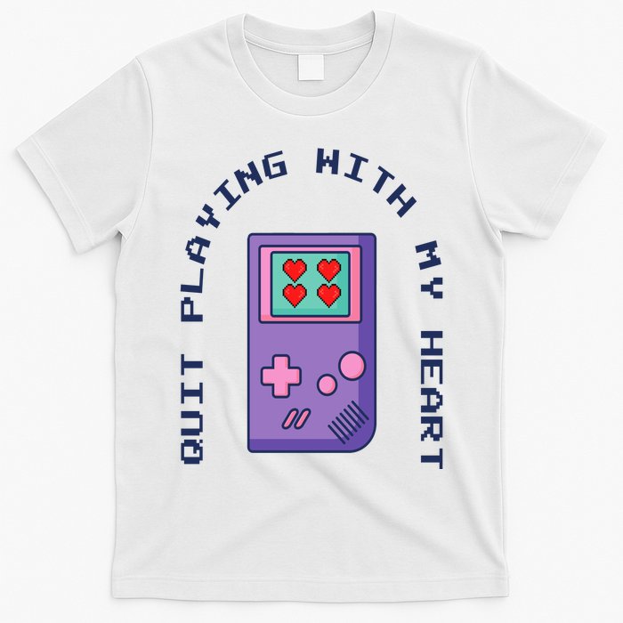 Quit Playing With My Heart Retro Video Game T-Shirt