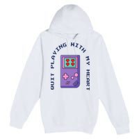 Quit Playing With My Heart Retro Video Game Premium Pullover Hoodie