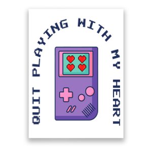 Quit Playing With My Heart Retro Video Game Poster