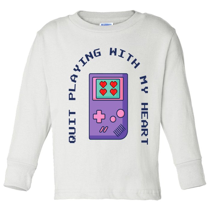 Quit Playing With My Heart Retro Video Game Toddler Long Sleeve Shirt