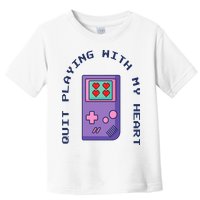 Quit Playing With My Heart Retro Video Game Toddler T-Shirt
