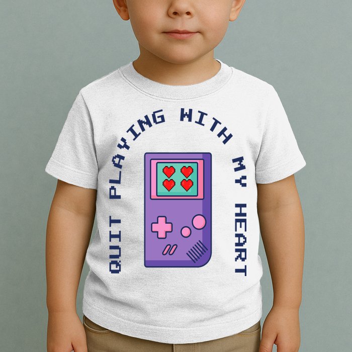Quit Playing With My Heart Retro Video Game Toddler T-Shirt