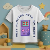 Quit Playing With My Heart Retro Video Game Toddler T-Shirt