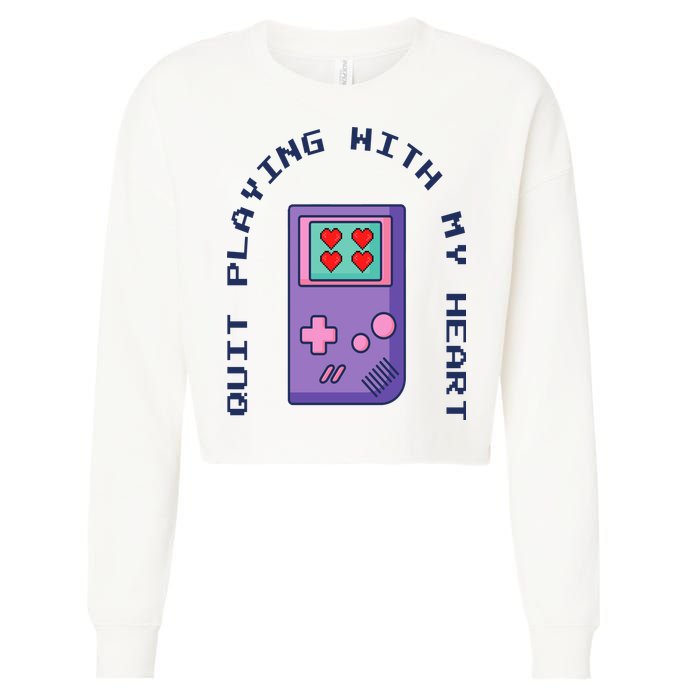 Quit Playing With My Heart Retro Video Game Cropped Pullover Crew