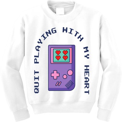 Quit Playing With My Heart Retro Video Game Kids Sweatshirt
