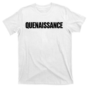 Quenaissance T-Shirt