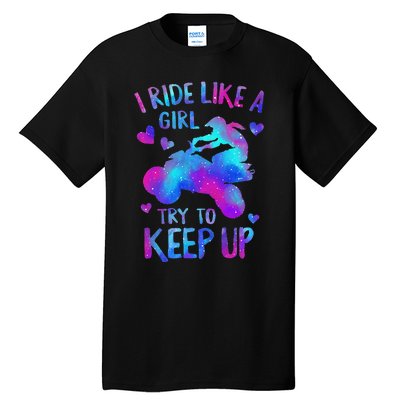 Quad Ride Like A  Try Keep Up Four wheeler Rider Tall T-Shirt