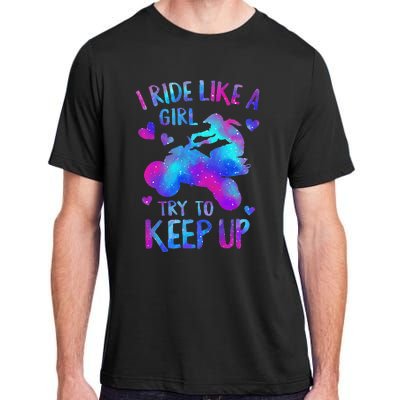 Quad Ride Like A  Try Keep Up Four wheeler Rider Adult ChromaSoft Performance T-Shirt