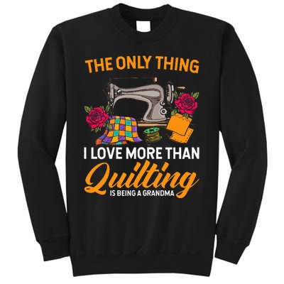 Quilting Sewing Funny Quilting Grandma Quilt Sweatshirt