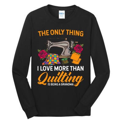 Quilting Sewing Funny Quilting Grandma Quilt Tall Long Sleeve T-Shirt