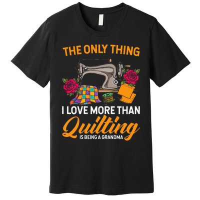 Quilting Sewing Funny Quilting Grandma Quilt Premium T-Shirt