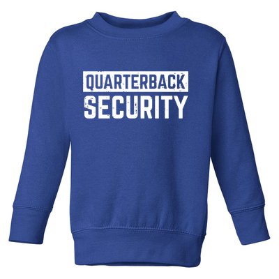 Quarterback Security Funny American Football Offense Line Gift Toddler Sweatshirt