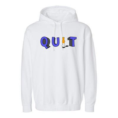 Quit Smoking Gift Idea Cool Gift Garment-Dyed Fleece Hoodie