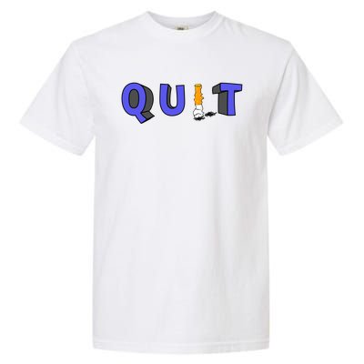 Quit Smoking Gift Idea Cool Gift Garment-Dyed Heavyweight T-Shirt