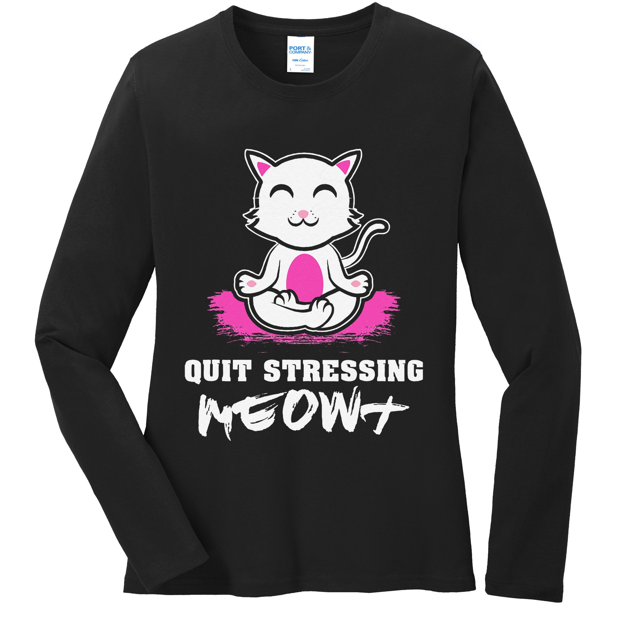 Quit Stressing Meowt Funny Meditation Lotus Seat Cat Yoga Ladies Long Sleeve Shirt