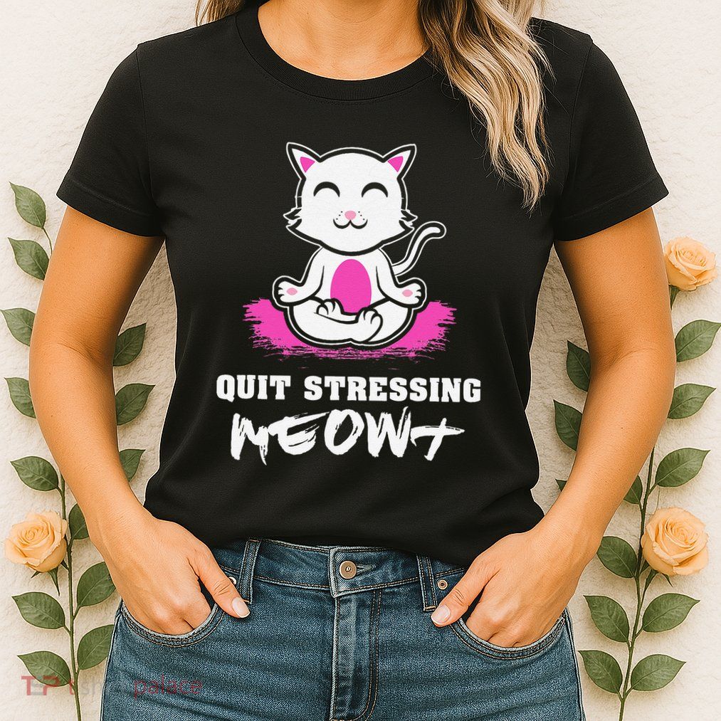 Quit Stressing Meowt Funny Meditation Lotus Seat Cat Yoga Womens T-Shirt