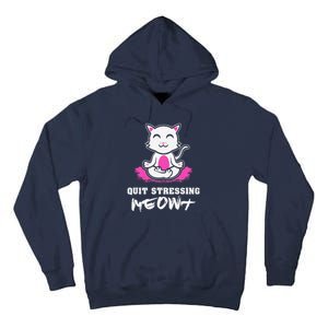 Quit Stressing Meowt Funny Meditation Lotus Seat Cat Yoga Tall Hoodie