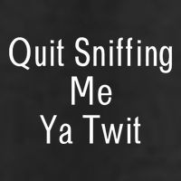 Quit Sniffing Me Ya Twit Funny Biden Meme Sniff Gag Cool Comfort Performance Bucket Hat