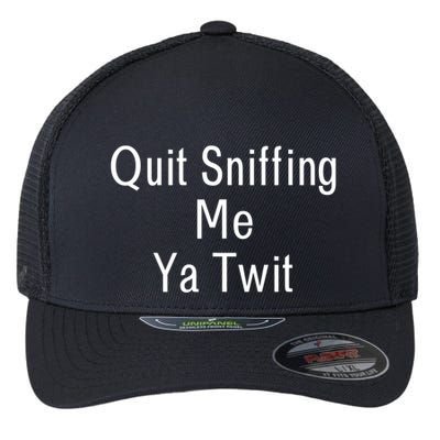 Quit Sniffing Me Ya Twit Funny Biden Meme Sniff Gag Flexfit Unipanel Trucker Cap