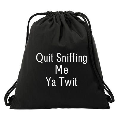 Quit Sniffing Me Ya Twit Funny Biden Meme Sniff Gag Drawstring Bag