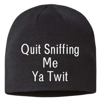 Quit Sniffing Me Ya Twit Funny Biden Meme Sniff Gag Sustainable Beanie