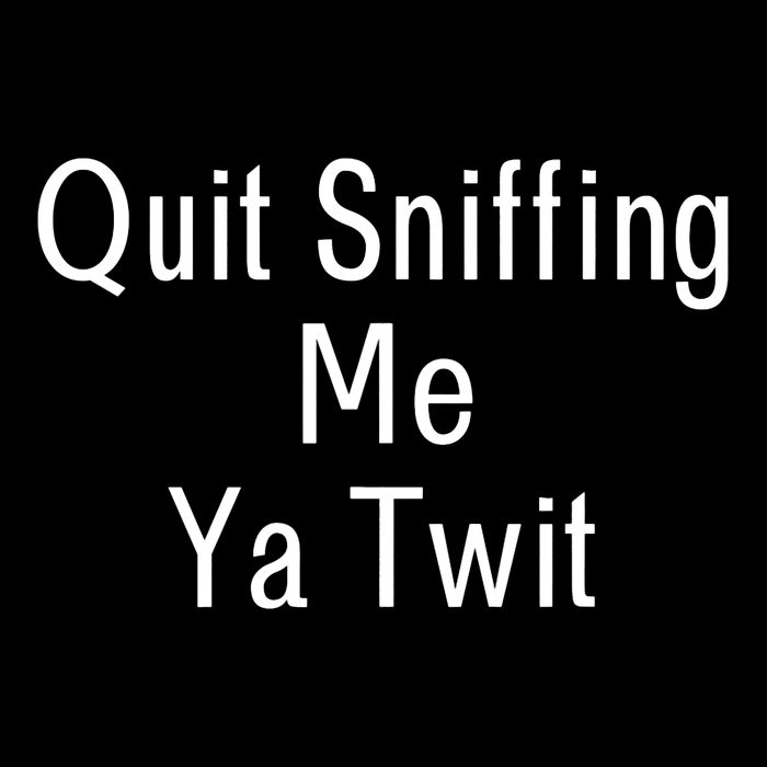 Quit Sniffing Me Ya Twit Funny Biden Meme Sniff Gag 16 in Basic Backpack