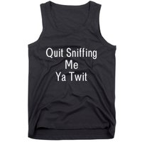 Quit Sniffing Me Ya Twit Funny Biden Meme Sniff Gag Tank Top
