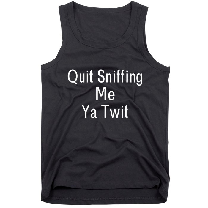 Quit Sniffing Me Ya Twit Funny Biden Meme Sniff Gag Tank Top