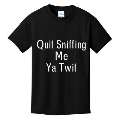 Quit Sniffing Me Ya Twit Funny Biden Meme Sniff Gag Kids T-Shirt