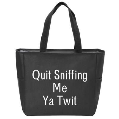 Quit Sniffing Me Ya Twit Funny Biden Meme Sniff Gag Zip Tote Bag