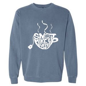 Quotes Snot Mike Up Garment-Dyed Sweatshirt