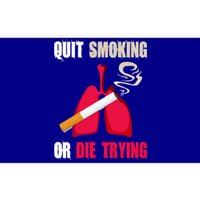 Quit Smoking Or Die Trying Lung Cancer World No Tobacco Day Gift Bumper Sticker