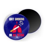 Quit Smoking Or Die Trying Lung Cancer World No Tobacco Day Gift Magnet