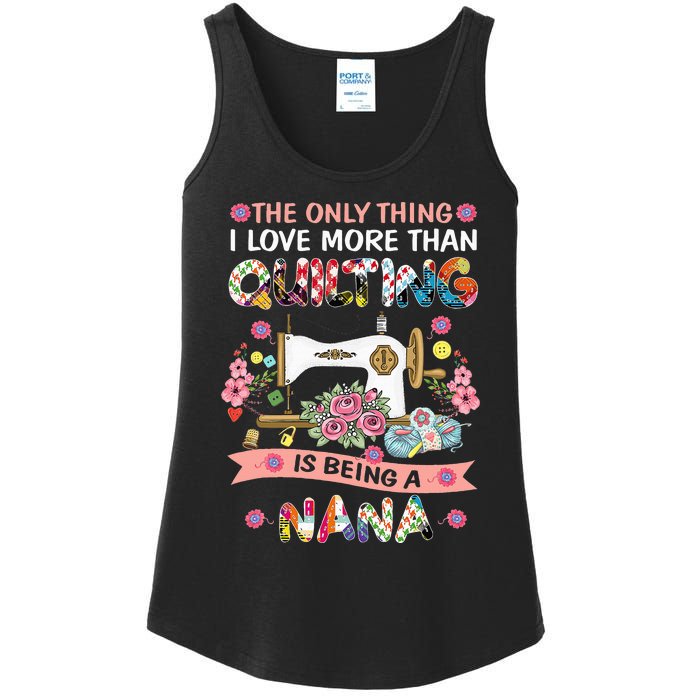 Quilting Sewing Quilt Nana Funny Sayings Ladies Essential Tank