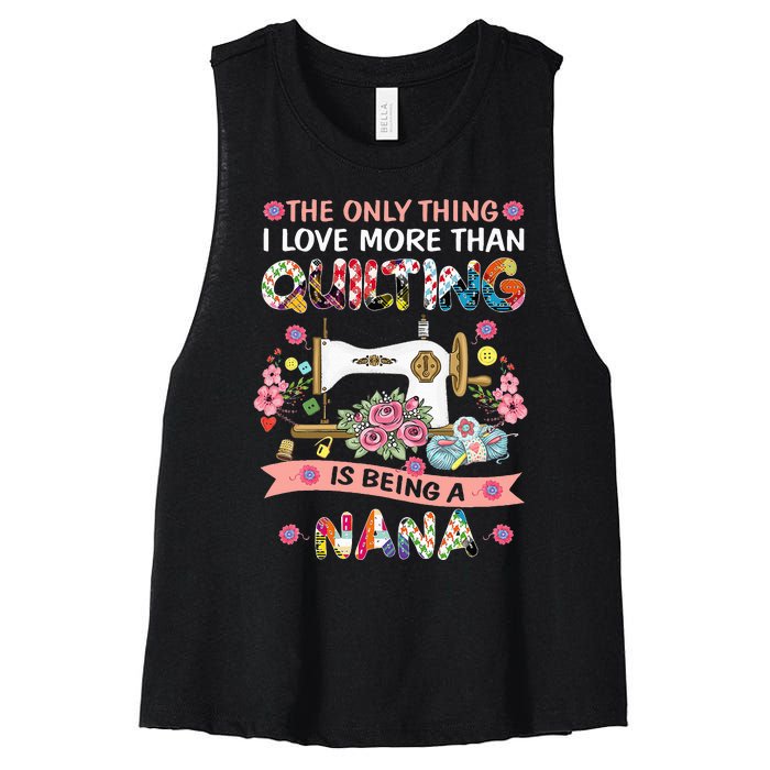 Quilting Sewing Quilt Nana Funny Sayings Women's Racerback Cropped Tank