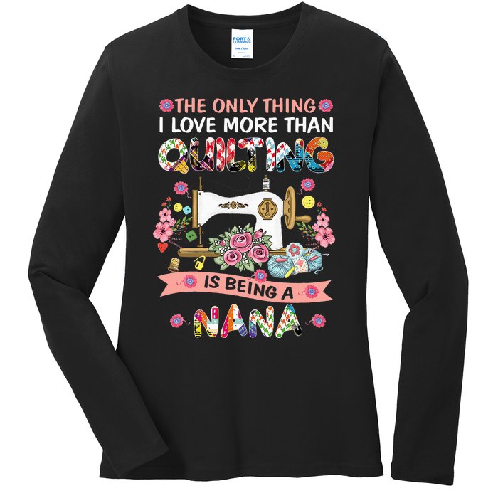 Quilting Sewing Quilt Nana Funny Sayings Ladies Long Sleeve Shirt