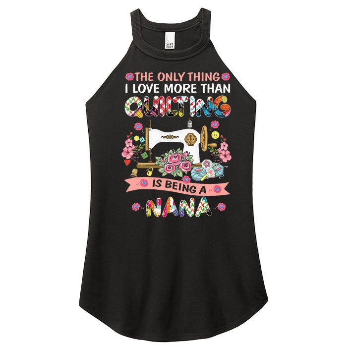 Quilting Sewing Quilt Nana Funny Sayings Women's Perfect Tri Rocker Tank